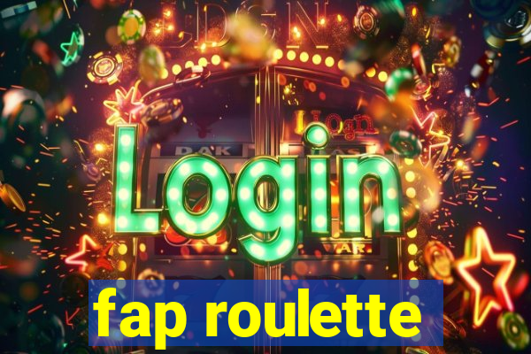 fap roulette